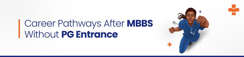 Explore promising career paths without NEET PG after MBBS in this blog. Uncover the best courses and options for postgraduate studies to advance your medical career.