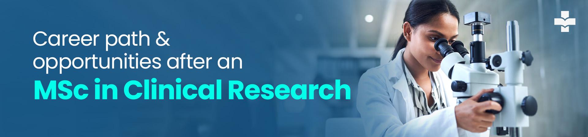 Career Path And Opportunities After An MSc In Clinical Research