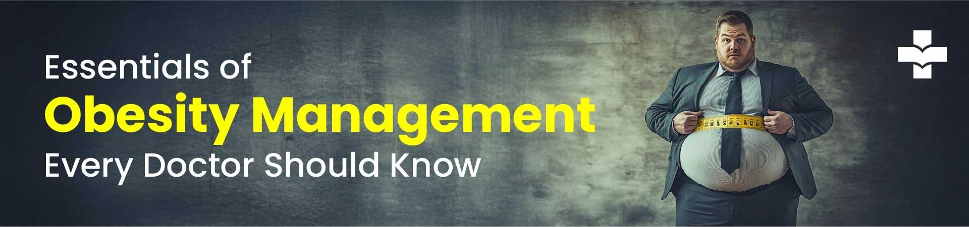 Essentials Of Obesity Management Every Doctor Should Know