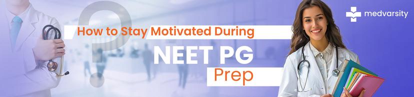 Staying focused during NEET PG exam preparation