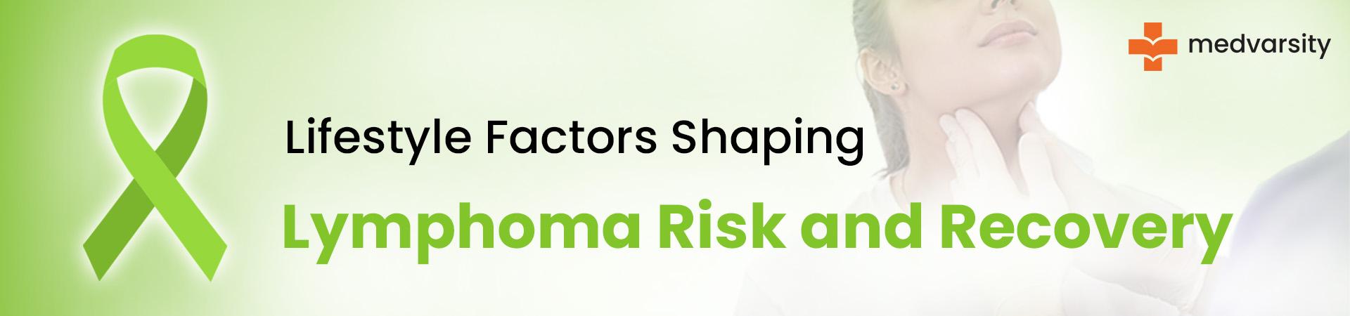 Lifestyle Factors Shaping Lymphoma Risk And Recovery