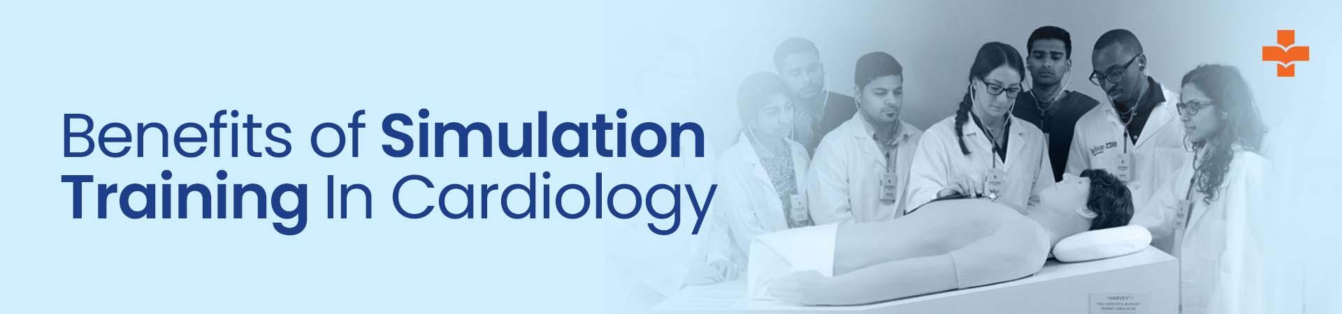 Benefits Of Simulation Training In Cardiology