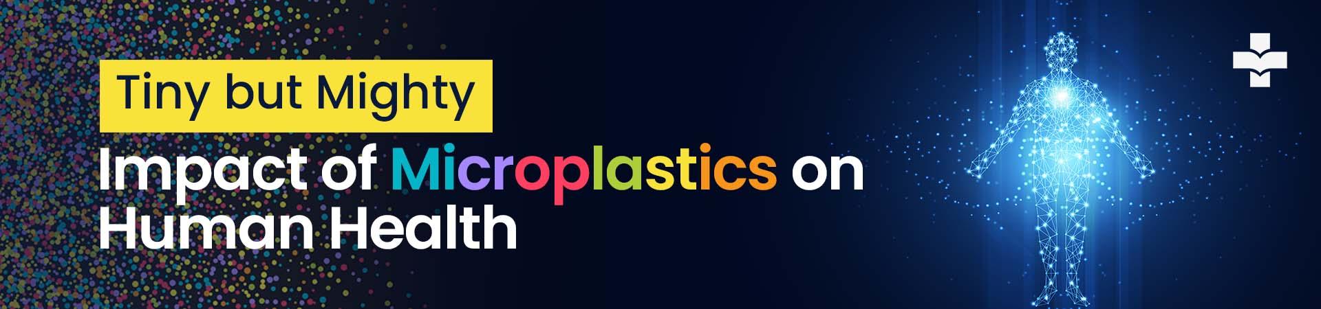 Impact Of Microplastics On Human Health